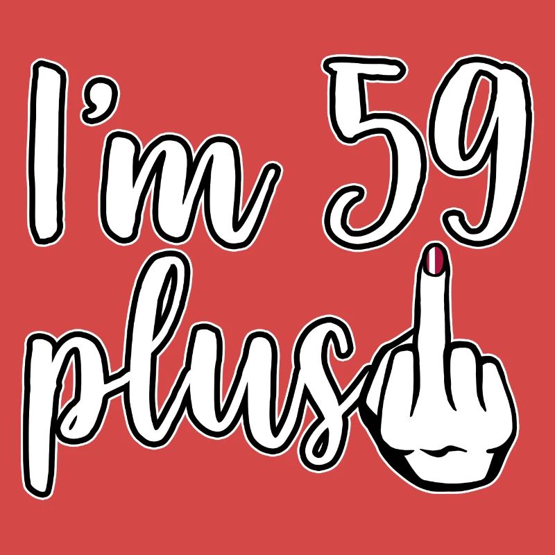 Ich bin 59 Plus 1 Mittelfinger 60. Geburtstag