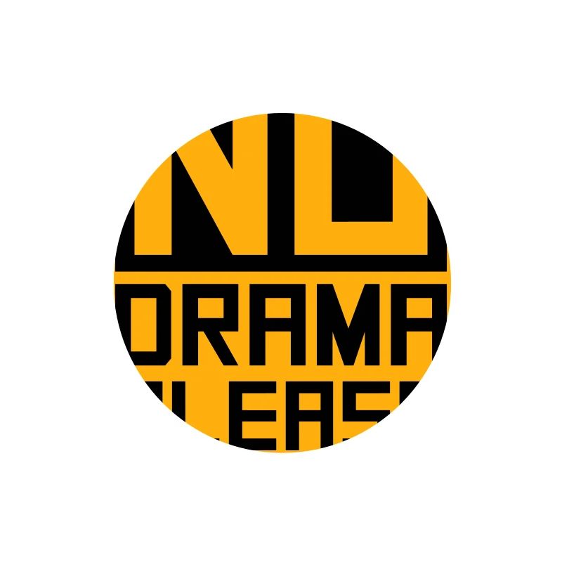 No Drama Please Rest Relaxation Relax Chill Fun