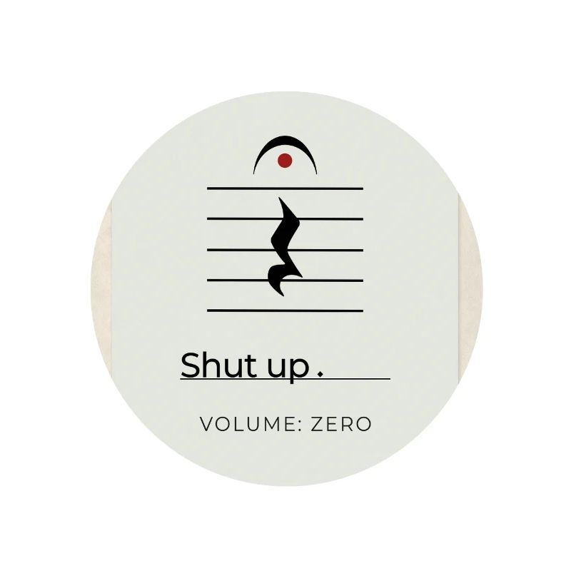 Shut up – Volume Zero Minimal Design