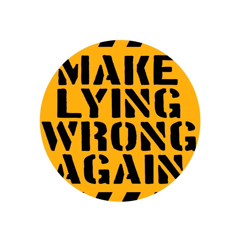 Make Lying Wrong Again Politisches Statement Logo