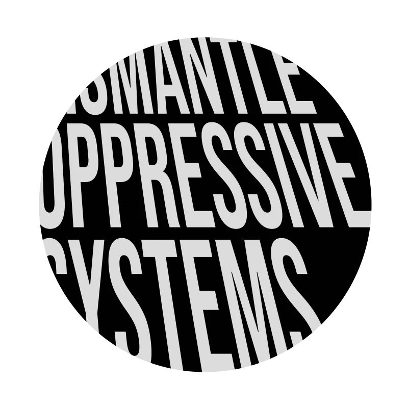 Dismantle Oppressive Systems Aktivismus Statement