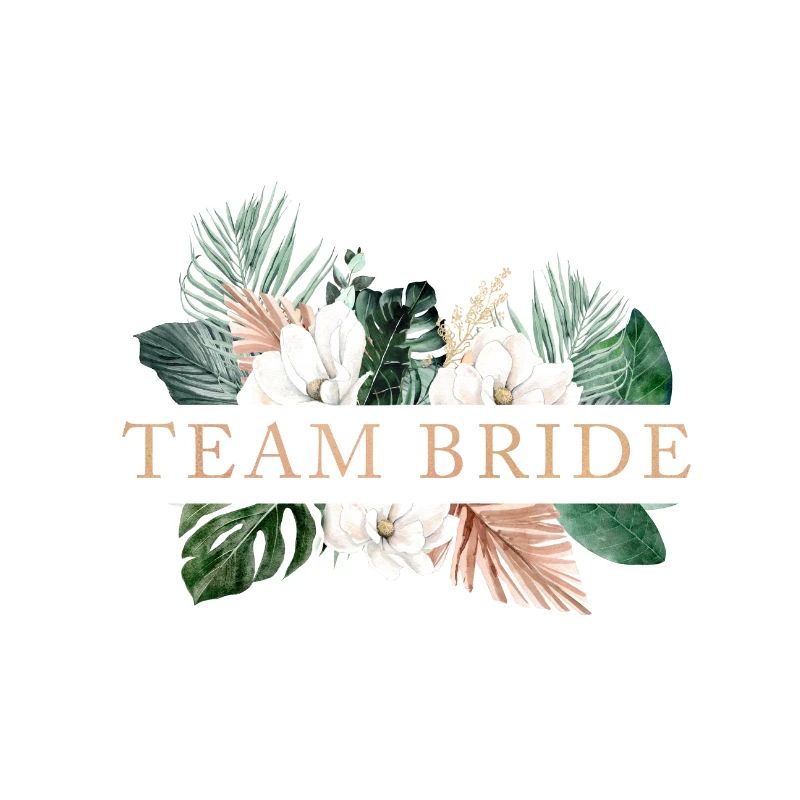 Team Bride! Floral, boho, tropic, customizable