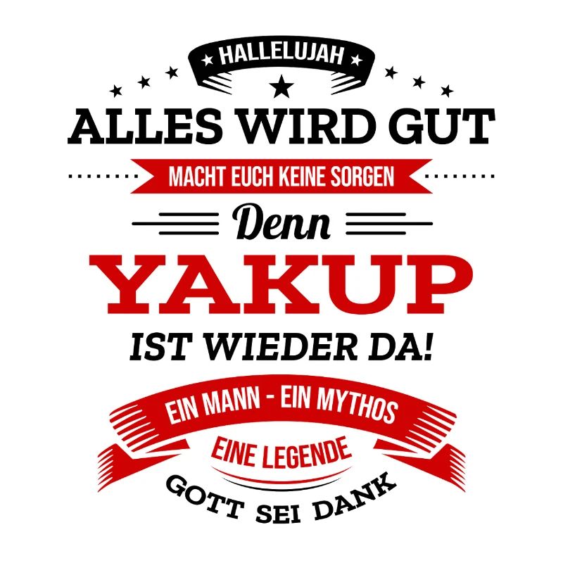 ALLES WIRD GUT, DIE LEGENDE YAKUP IST DA