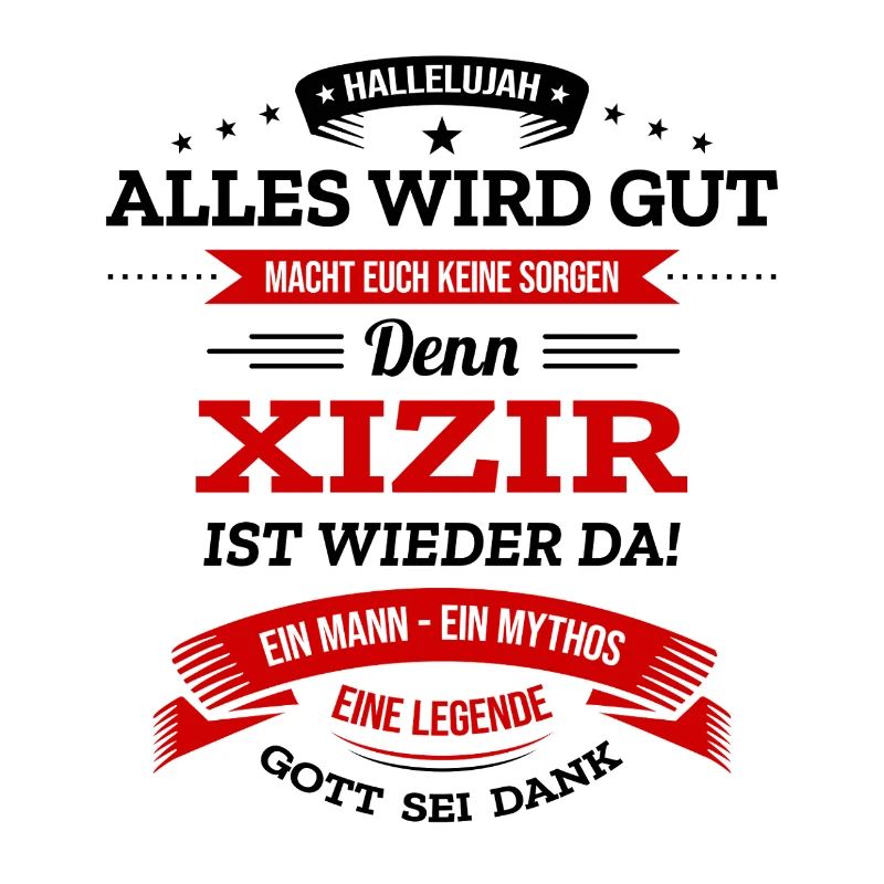 ALLES WIRD GUT, DIE LEGENDE XIZIR IST DA