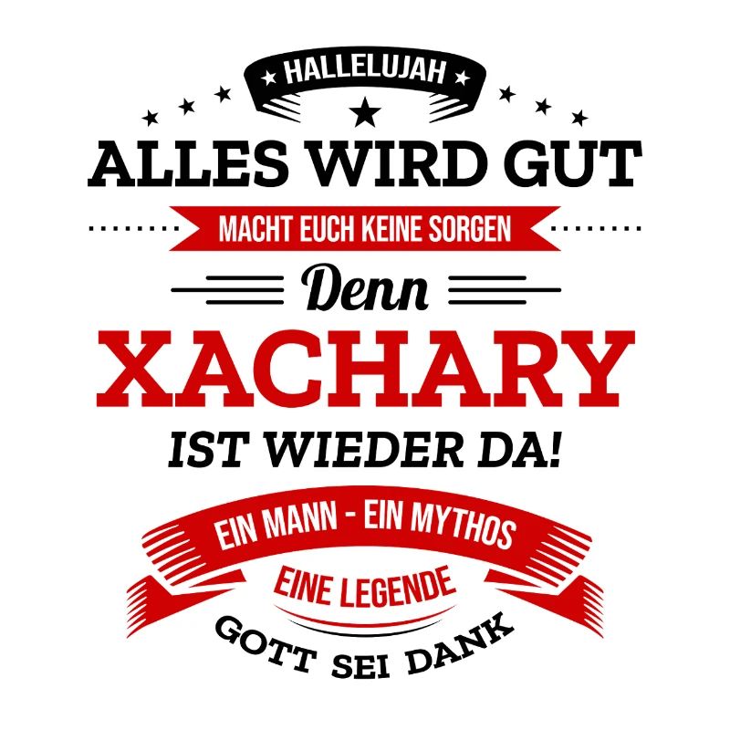 ALLES WIRD GUT, DIE LEGENDE XACHARY IST DA