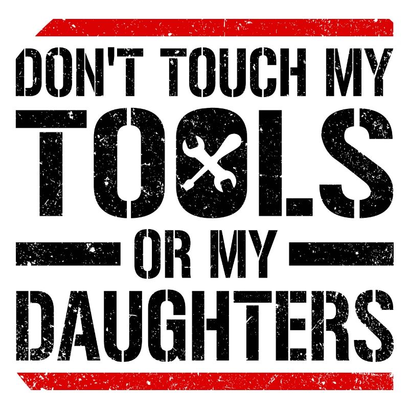 Don't Touch My Tools Or My Daughters Car Lover Mec
