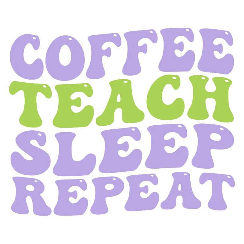 coffee teach sleep repeat nice and cute idea gift