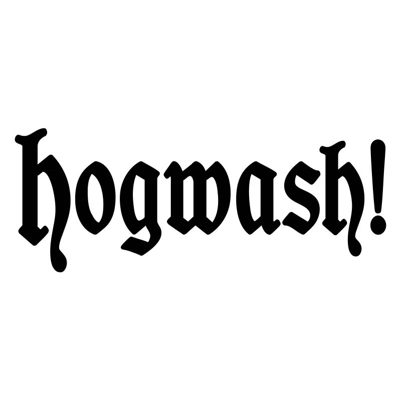 Hogwash!
