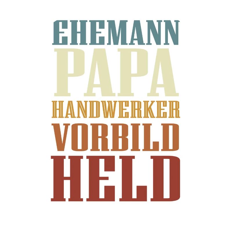 Ehemann, Papa, Handwerker, Vorbild, Held