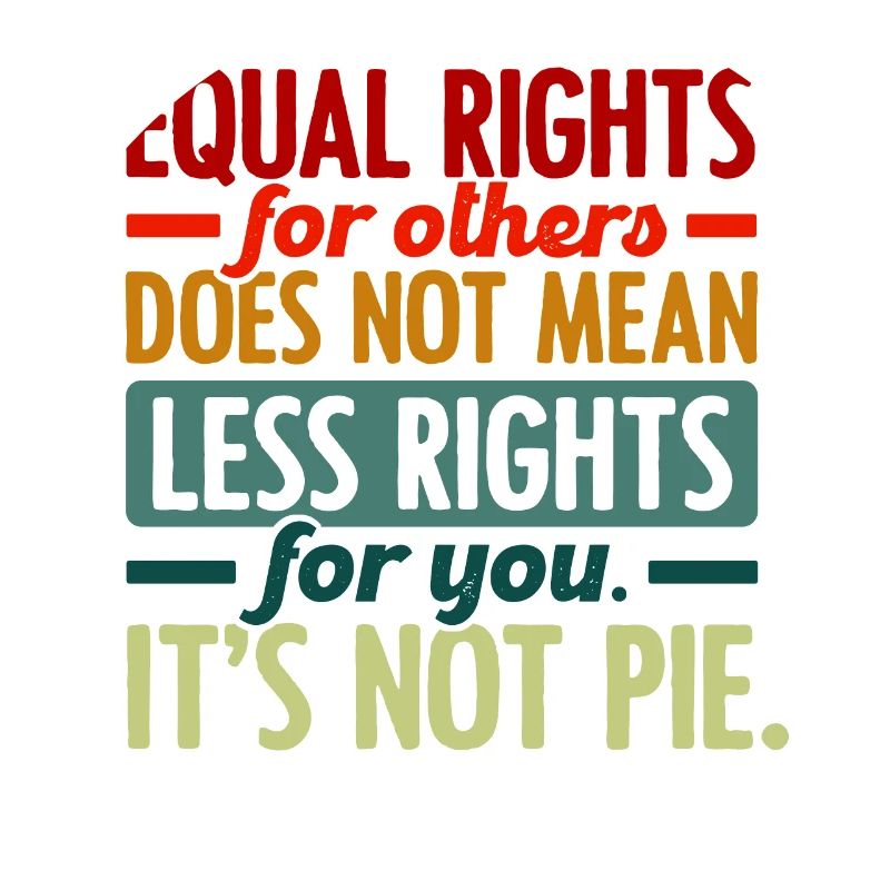 Equal Rights For Others Does Not Mean Less Rights