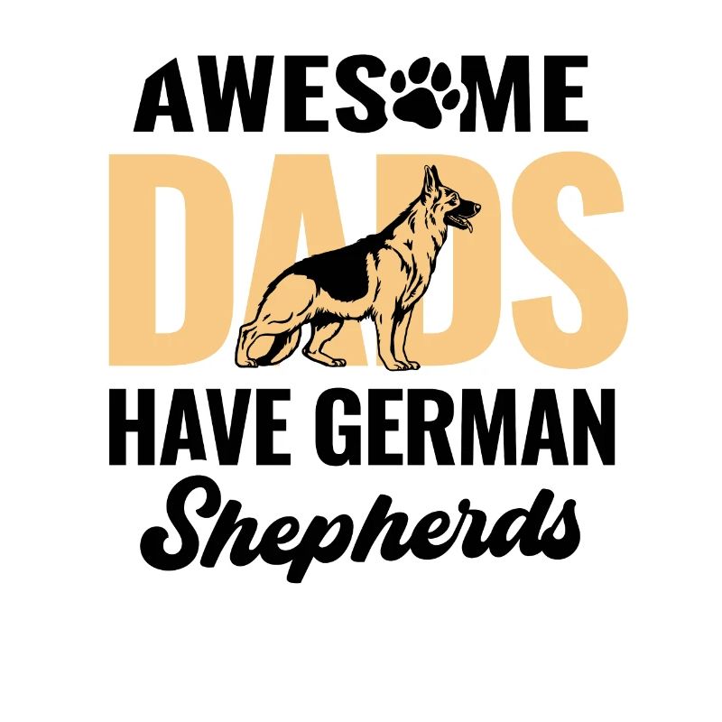 Awesome Dads Have German Shepherds Dog Lover Germa