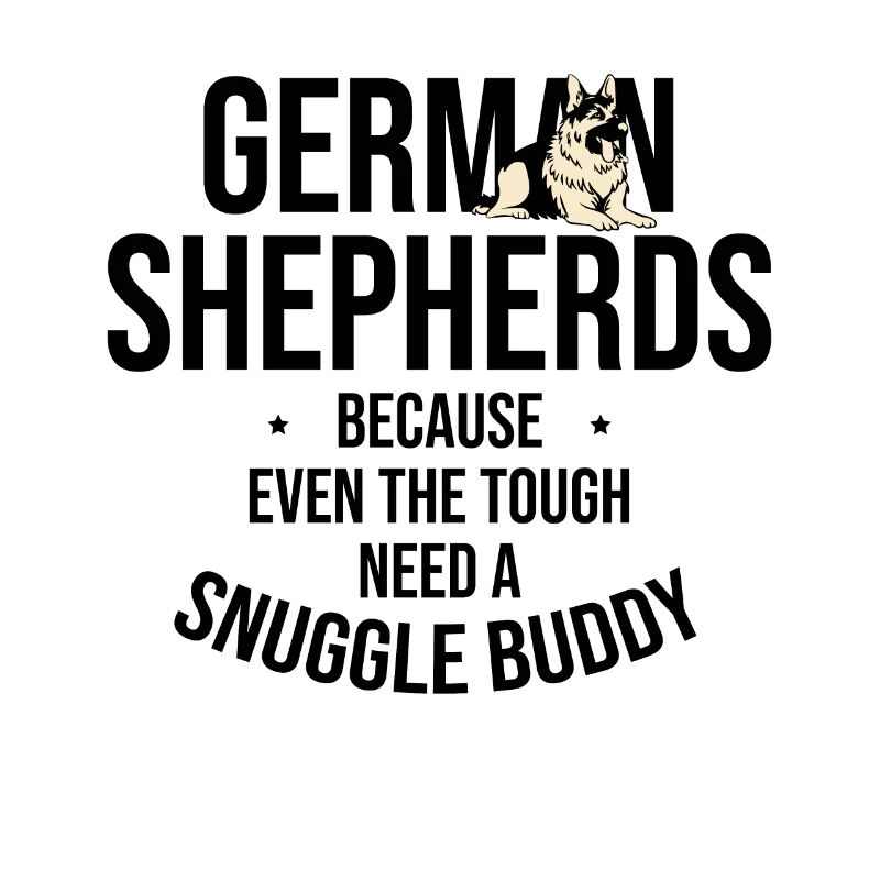 German Shepherds Because Even The Tough Need A Snu