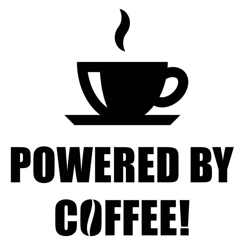 Powered By Coffee! (Kaffee Trinken, Kaffeetrinker)