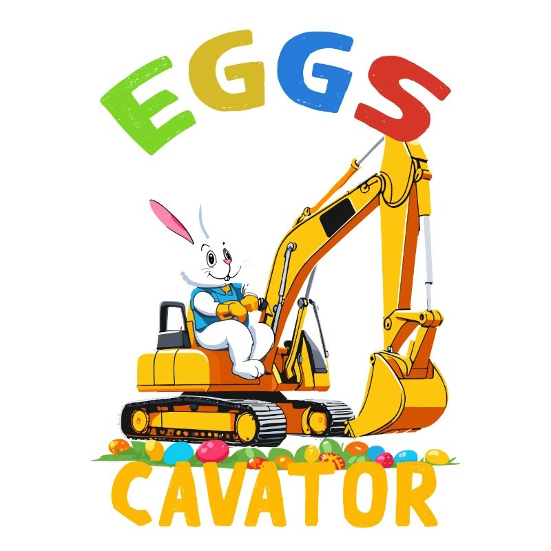 Funny Easter Saying Easter Bunny Excavator Driver