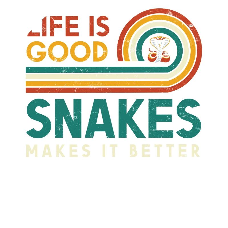 Life is good, snakes make it better for