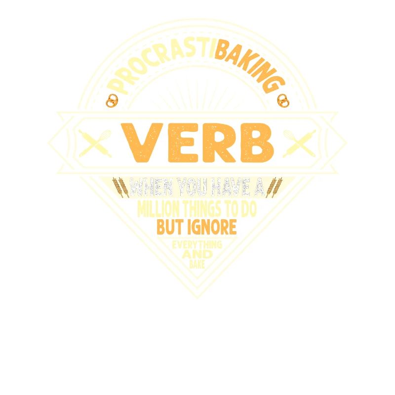 Procrastibaking Verb Definition Für Bäcker Oder