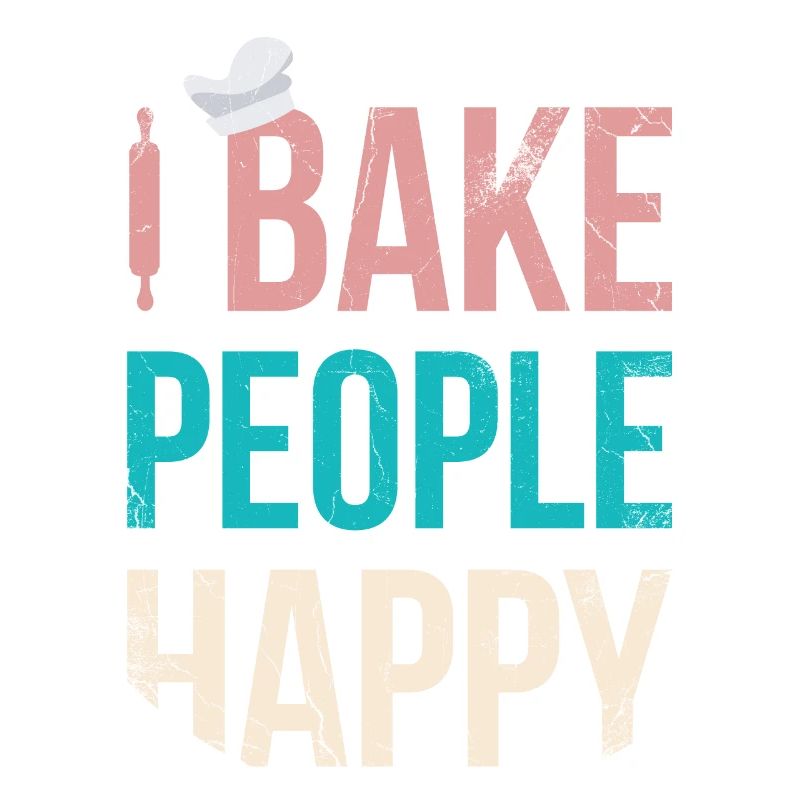Ich Backe Menschen Glücklich Für Bäcker Oder