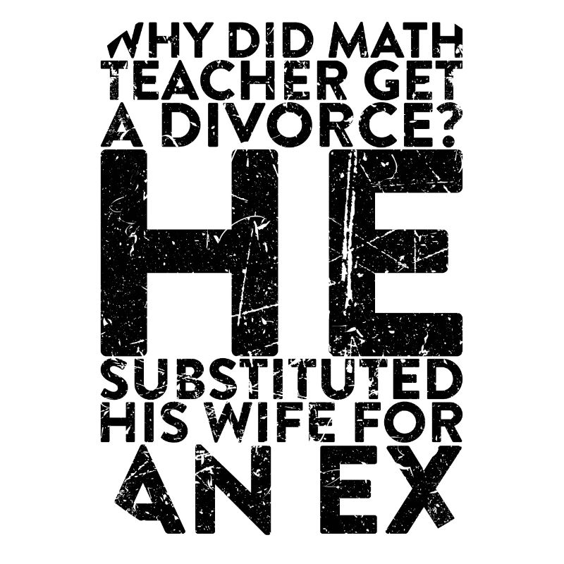 Why Did The Math Teacher Get Divorced?