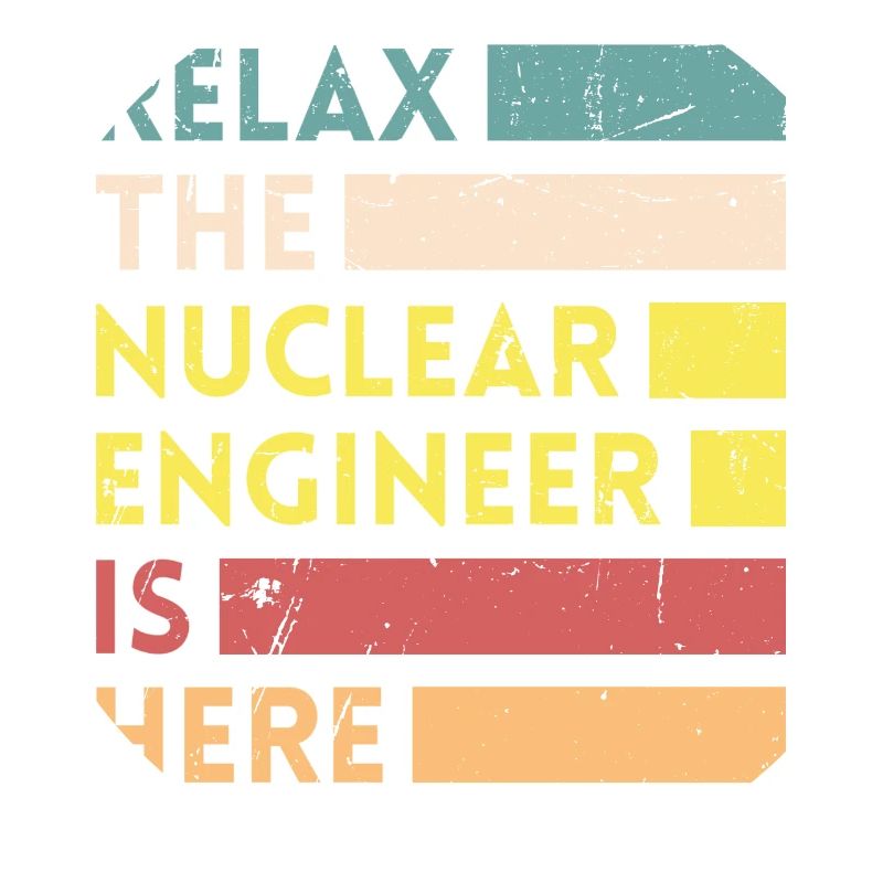 Relax, who is a nuclear engineer
