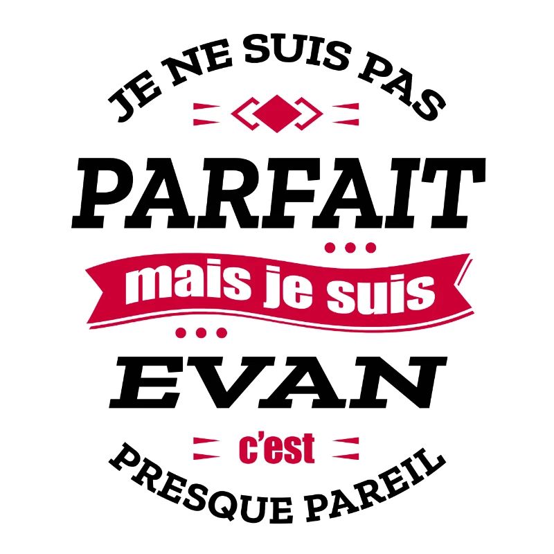 EVAN PARFAIT - PRENOM EVAN