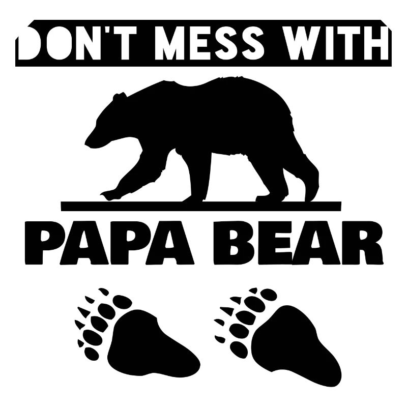 NE PAS MESSER AVEC PAPA BEAR