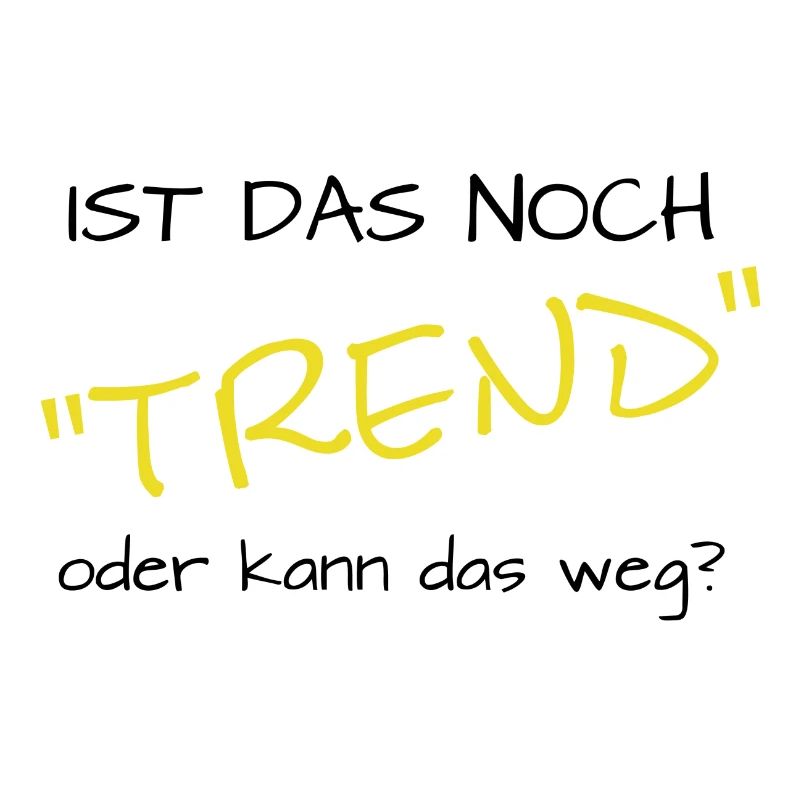 ist das noch trend oder kann das weg?