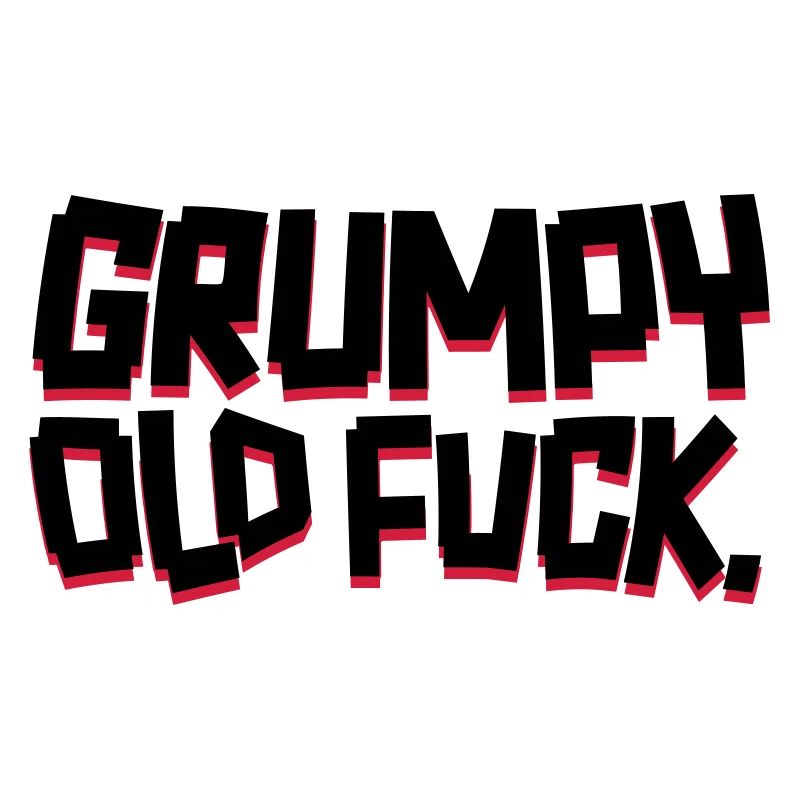Grumpy Old Fuck