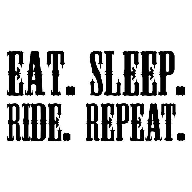 Eat Sleep Ride Repeat