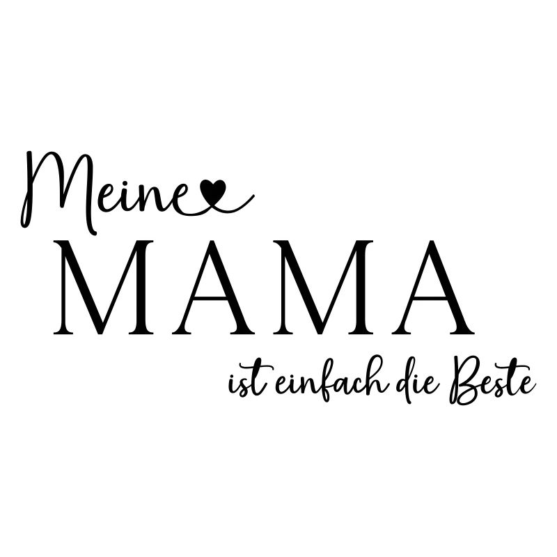 Muttertag Meine Mama ist einfach die Beste