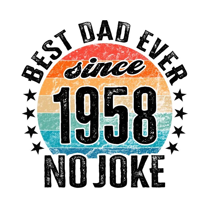 Best Dad Ever Since 1958 Variant No Joke