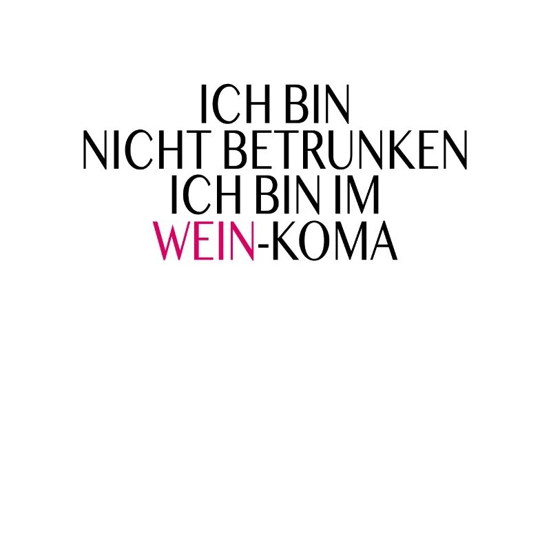 Wein Koma Spruch