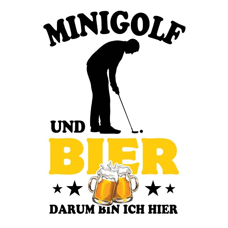 Minigolf und Bier - darum bin ich hier - Spruch