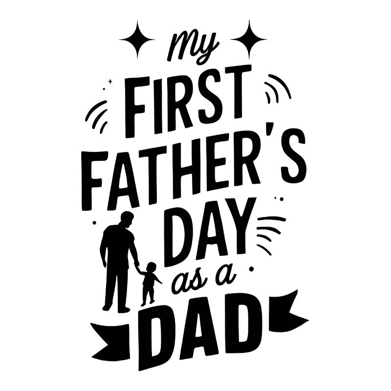 My First Fathers Day As A Dad 1st Time Dad