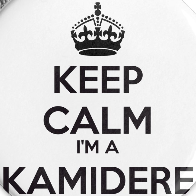 Kamidere keep calm