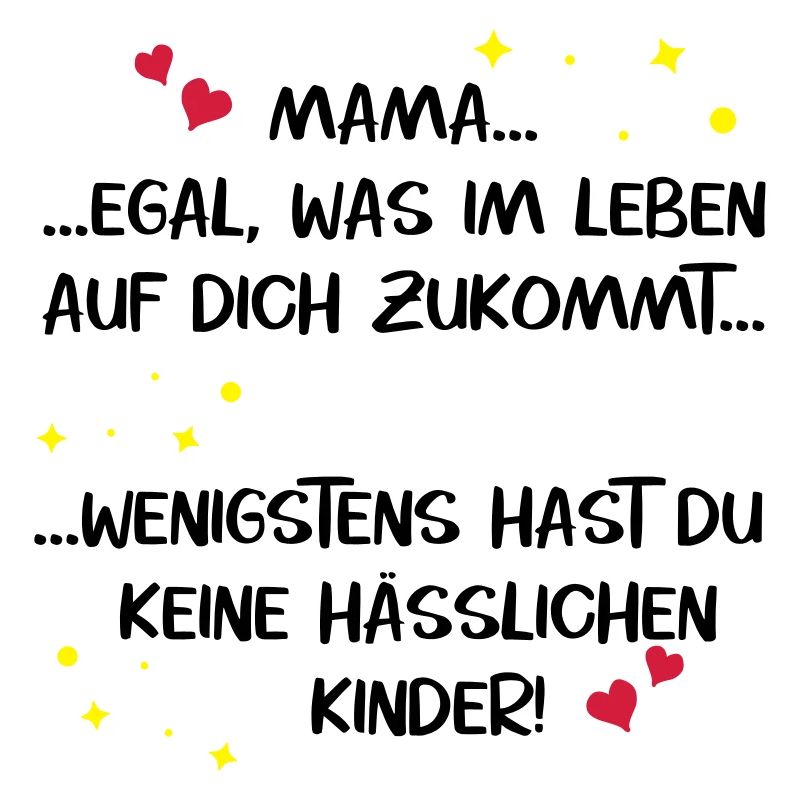 Mama hässlichen Kinder Muttertag Mutter Lustig