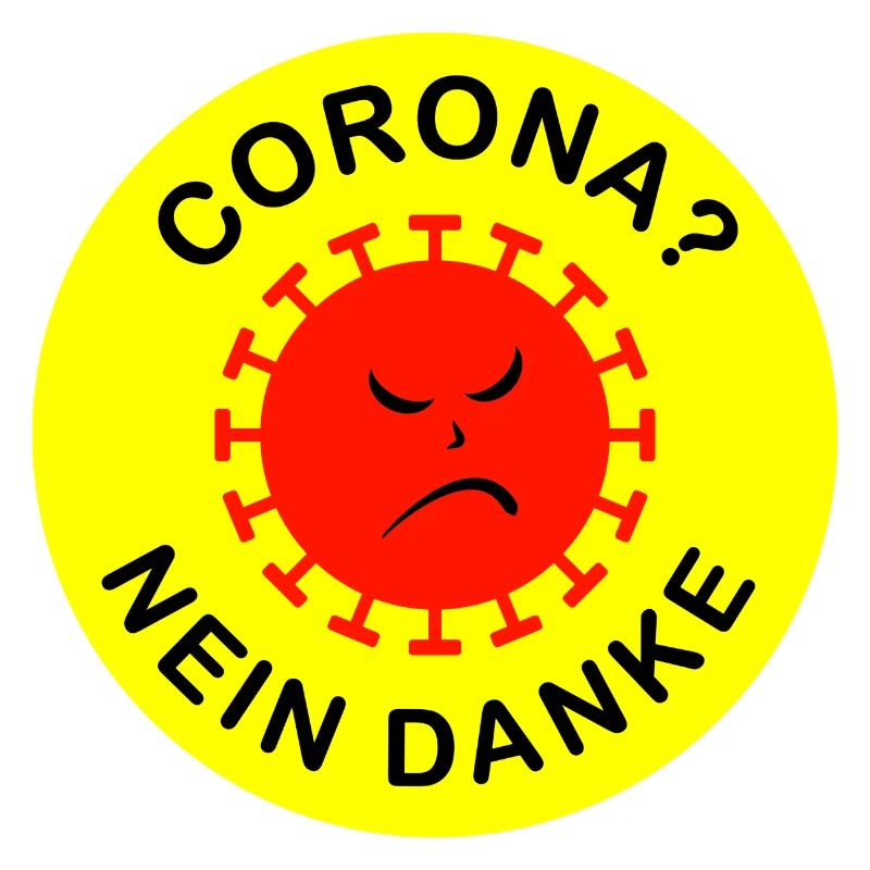 CORONA? NEIN DANKE