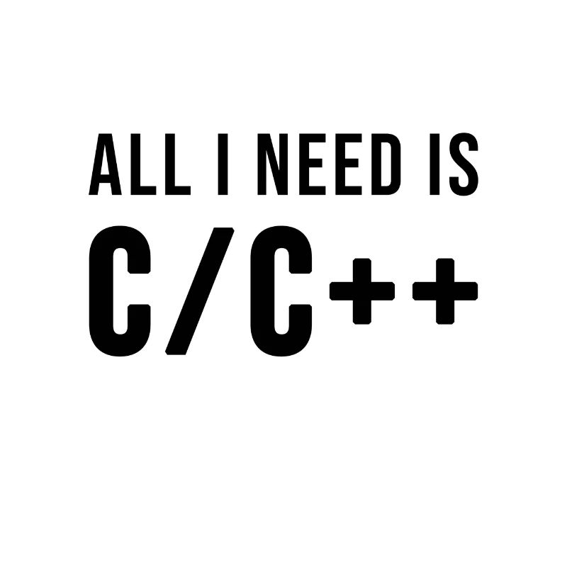 All I need is C/C++