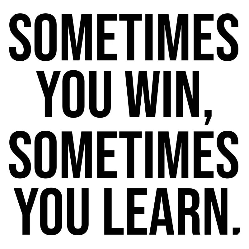 Somtimes you win learn apprendre Gagner Sort