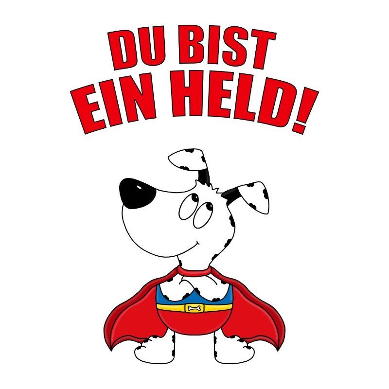 DU BIST EIN HELD! - HUND - SUPERHELD - TIERISCH