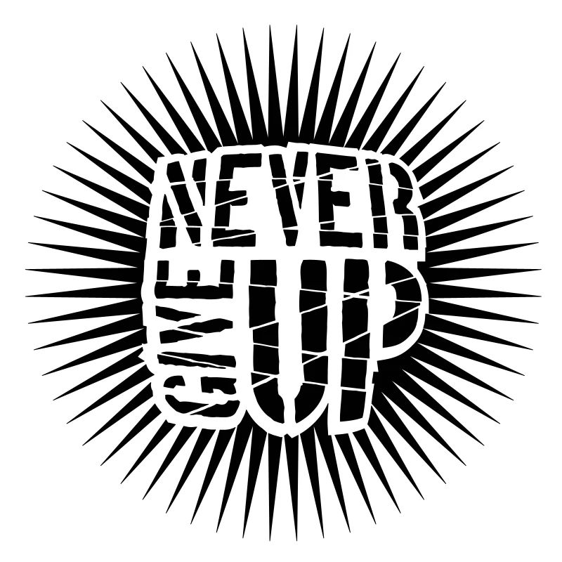 Never give up