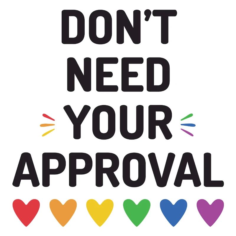 Don't Need Your Approval