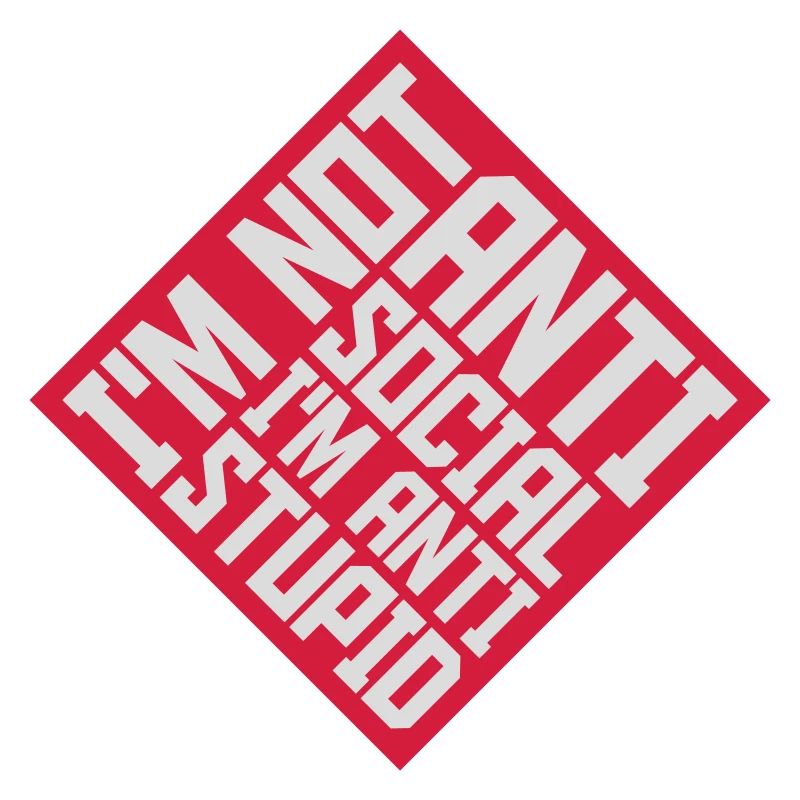 not antisocial anti stupid