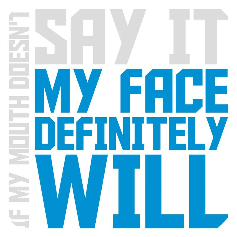 my face definitely will