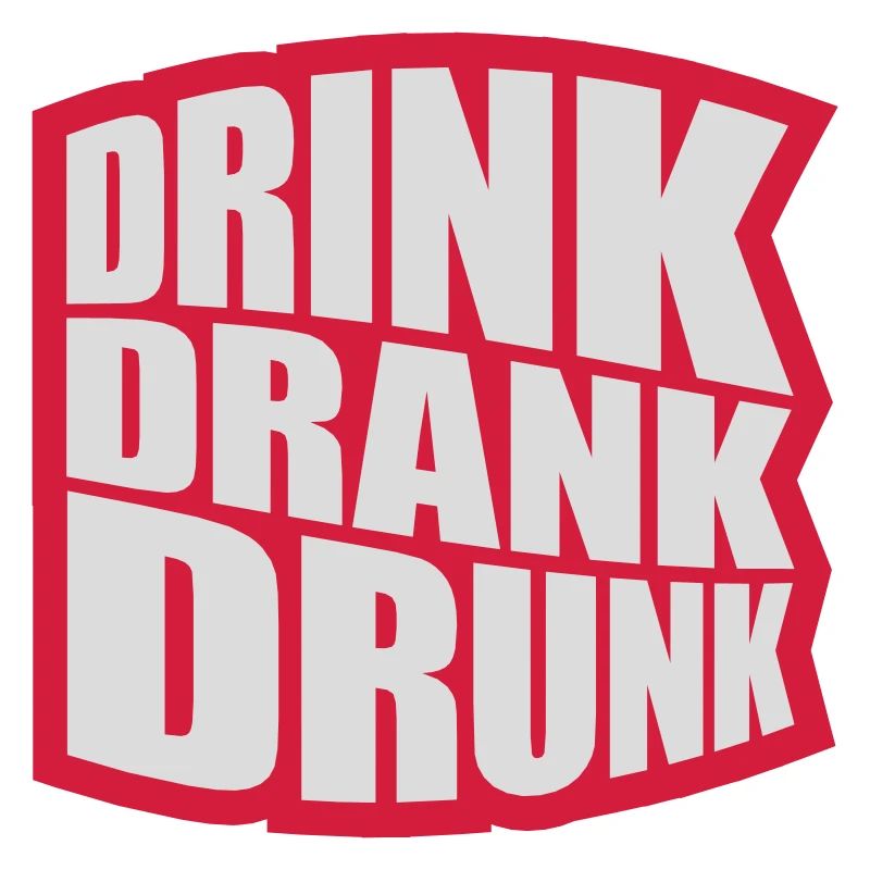 drink drank drunk Zitat