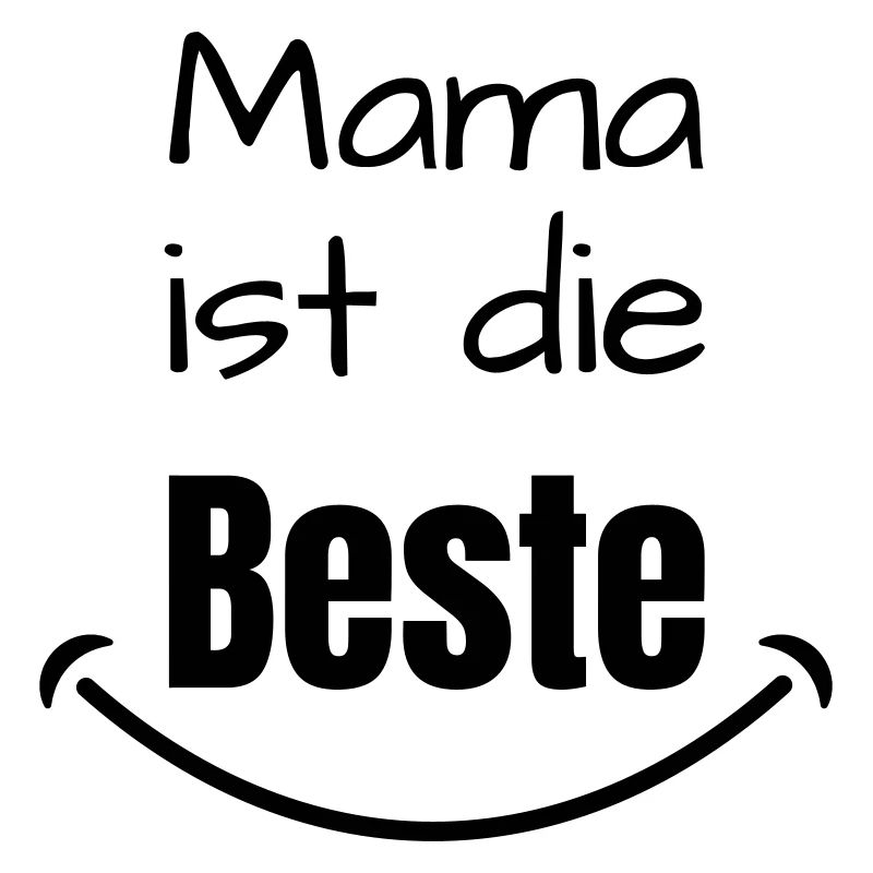 "Mama ist die Beste" Mamaspruch,Muttertag,Best Mom