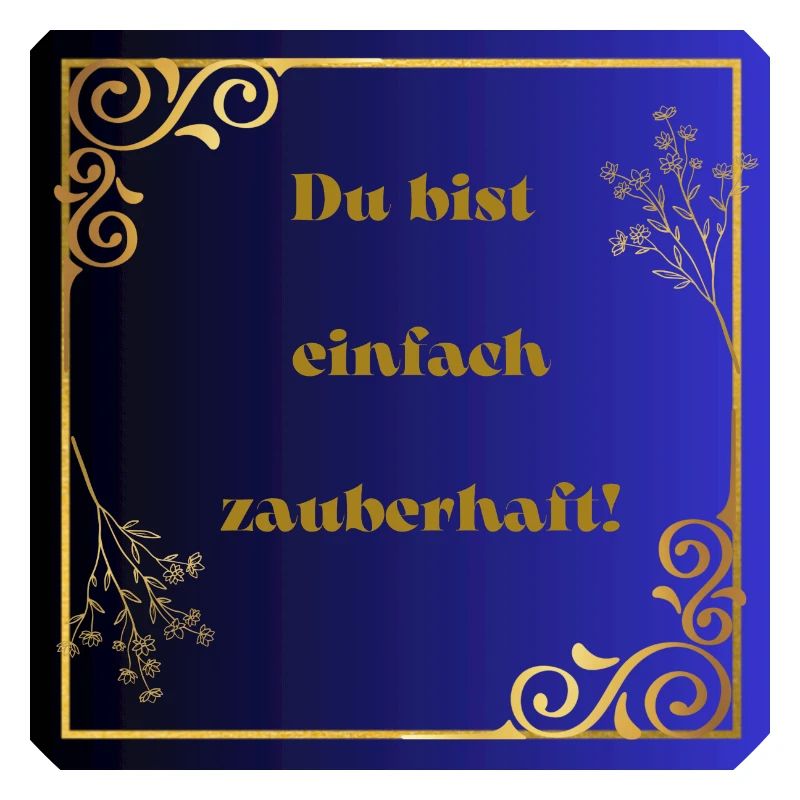 Du bist einfach zauberhaft
