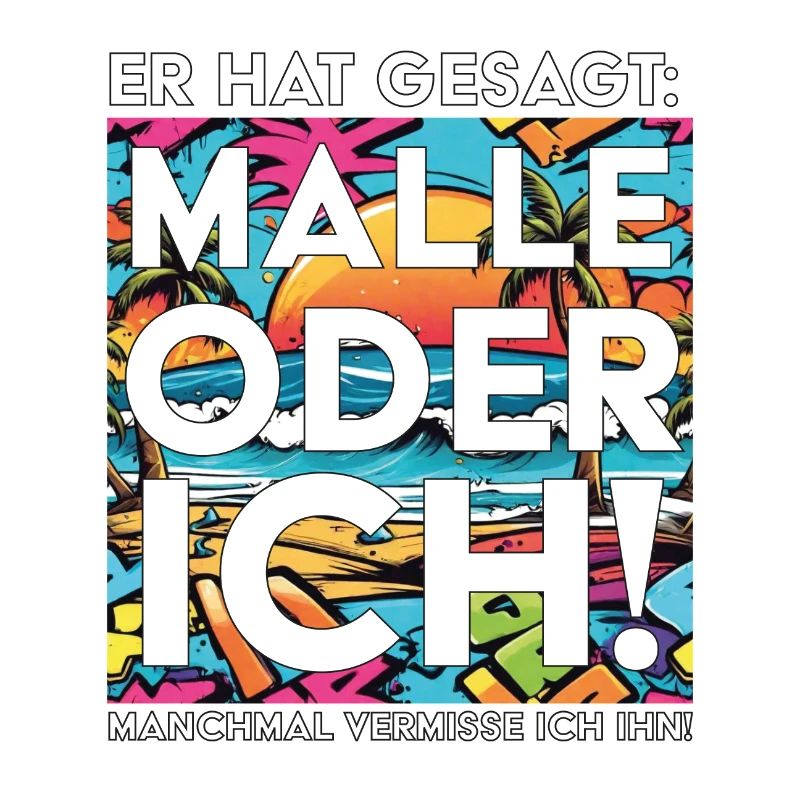 Mallorca Urlaub 2024 ER hat gesagt Malle oder ich