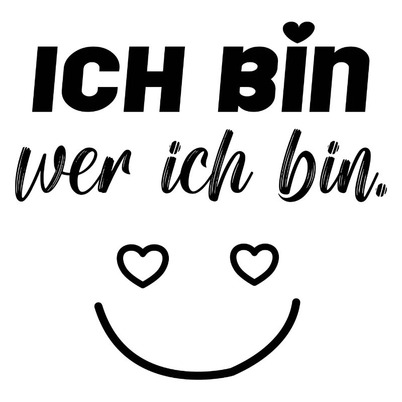 Ich bin wer ich bin!