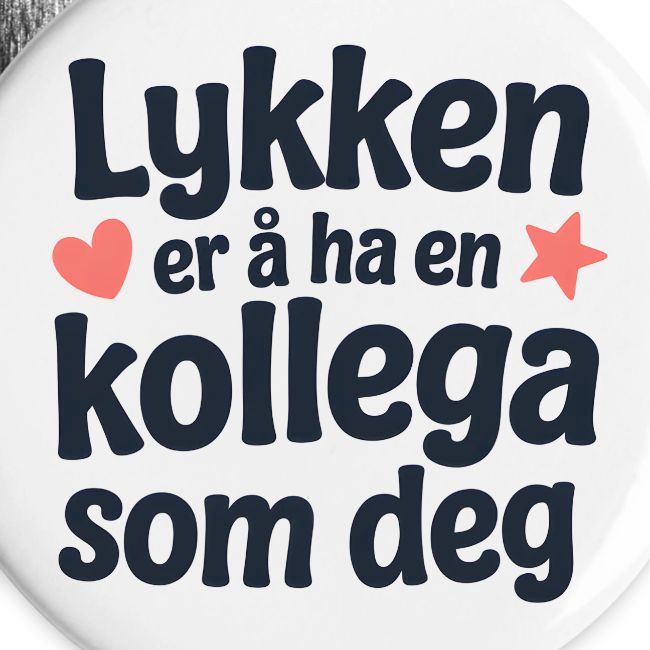 Lykken er å ha en kollega som deg gave til kollega