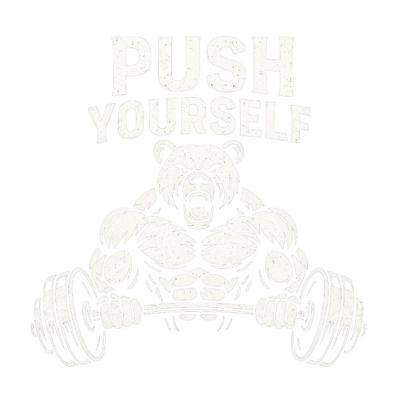 Push Yourself Bear